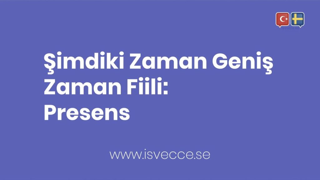 Simdiki Zaman ve Genis Zaman Fiili Presens