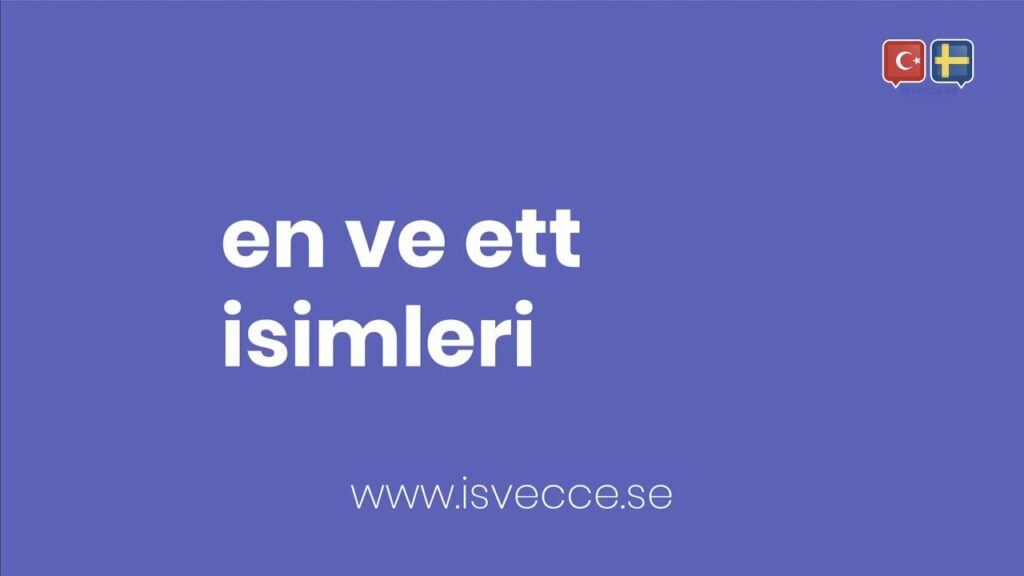 isvecce isimler, en isimleri, ett isimleri, belirli isimler, belirsiz isimler,