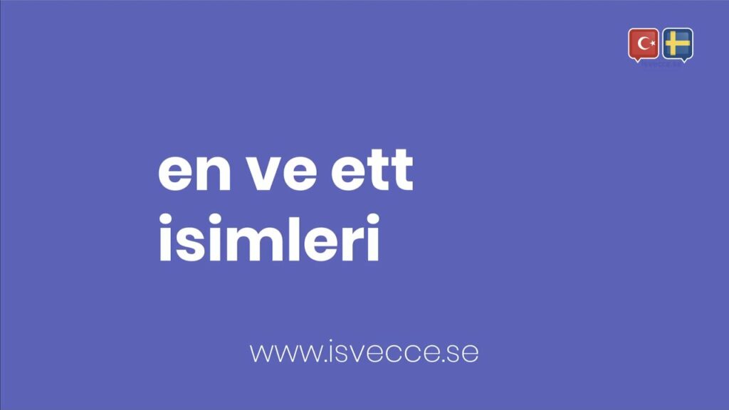 isvecce isimler, en isimleri, ett isimleri, belirli isimler, belirsiz isimler,