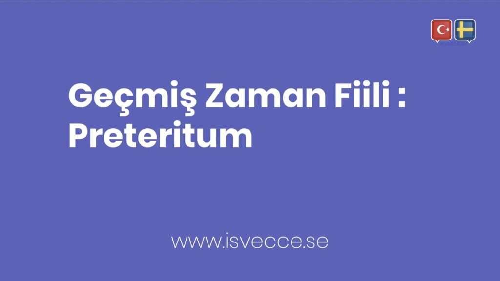 isvecce gecmis zaman preteritum