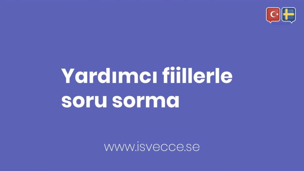 Yardimci fiillerle soru sorma