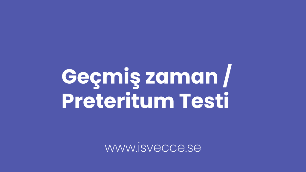 isveççe preteritum testi