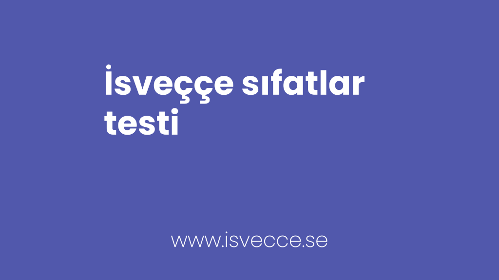 isveççe sıfatlar adjektiver