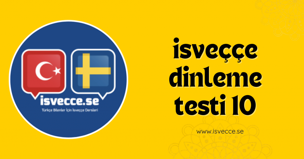 İsveççe Dinleme Testi 10