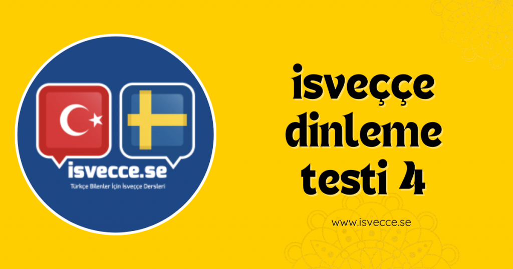 İsveççe Dinleme Testi 4