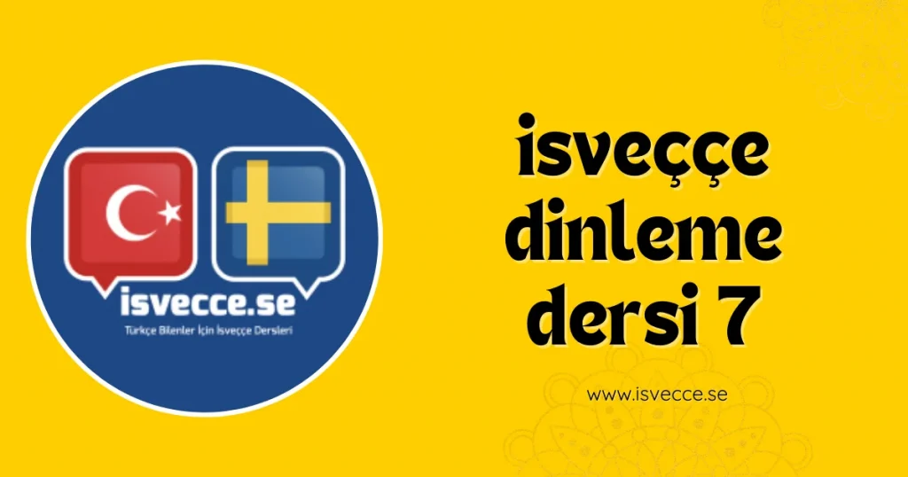 İsveççe Dinleme Dersi 7