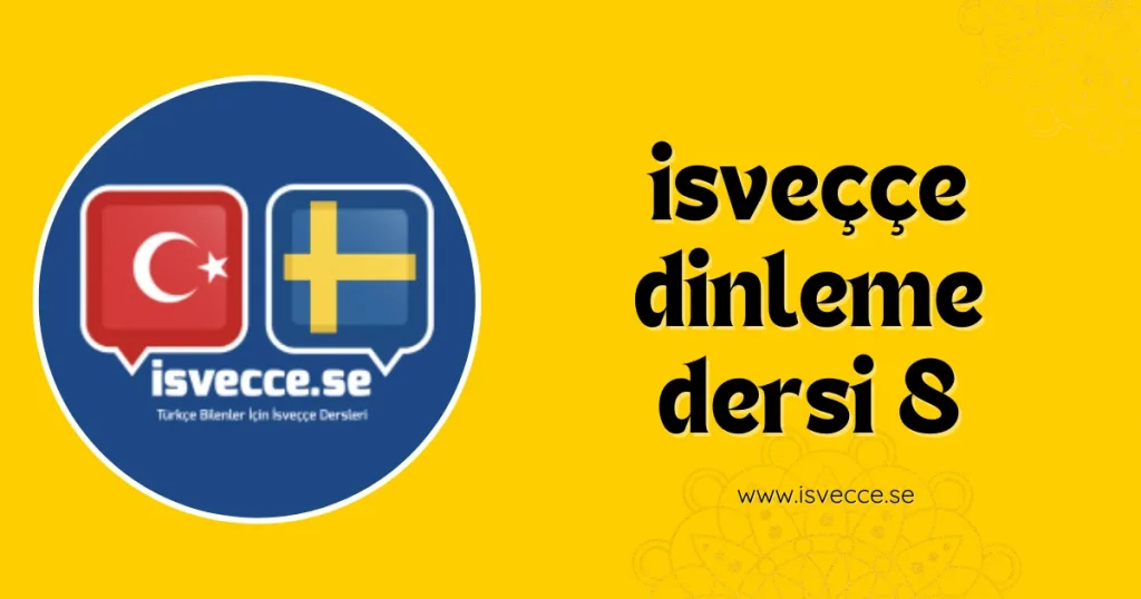 İsveççe Dinleme Dersi 8
