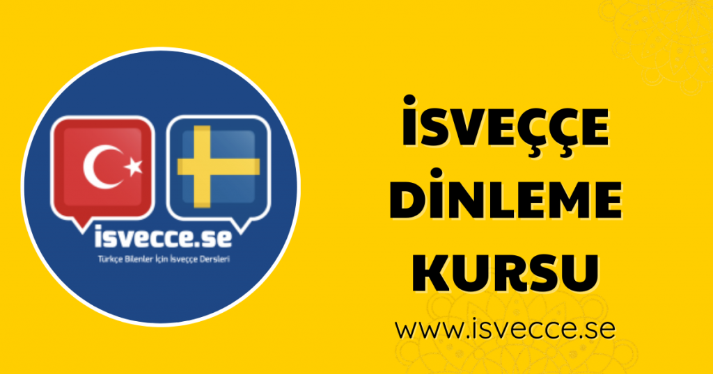 isveççe dinleme kursu